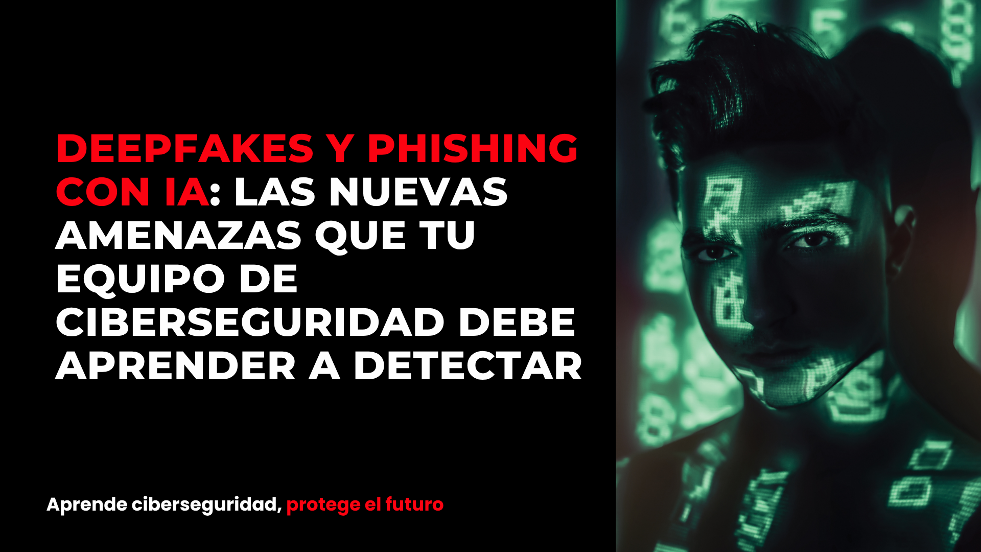 Deepfakes y phishing con IA